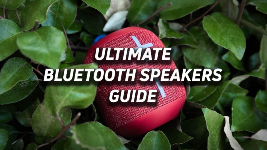 Ultimate Guide to the Perfect Bluetooth Speaker