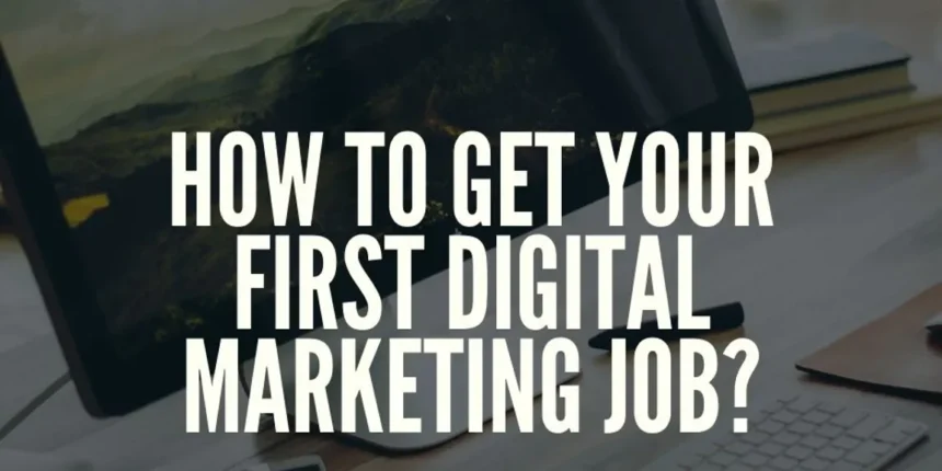 Go Digital! Get Your First Digital Marketing career